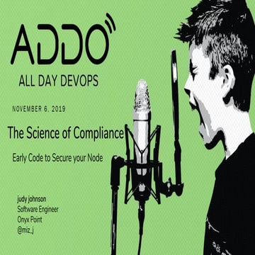The Science of Compliance - Early Code to Secure your Node (11/6/19) | PDF