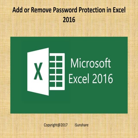 Add or Remove Password Protection in Excel 2016 | PPTX