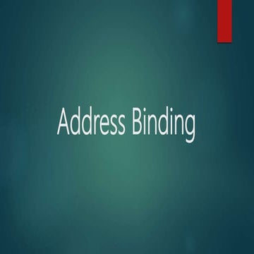 Address Binding (Load time, run time , compile time) | PPTX