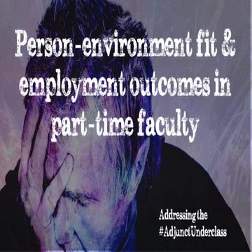 Addressing the Adjunct Underclass: Fit and Employment Outcomes in Part-Time F...