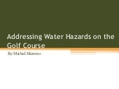Addressing Water Hazards on the Gol...