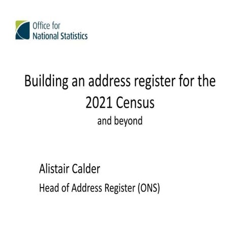 Building an address register for the 2021 Census and beyond | PPTX ...