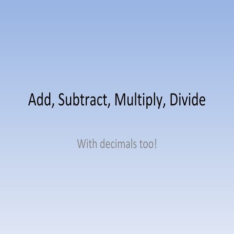 Add, Subtract, Multiply, Divide With Decimals | PPT