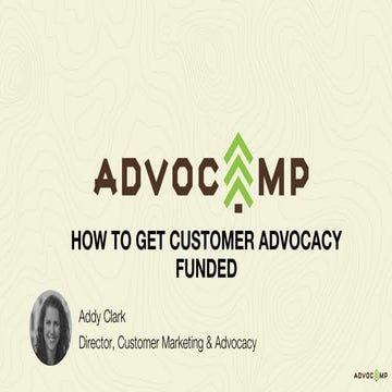 How To Get Customer Advocacy Funded