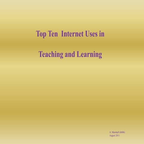 Ade 6606   top ten internet uses - wk 3 - marshall