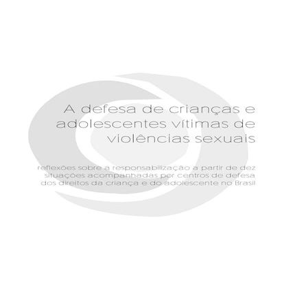 A defesa de crianças e adolescentes vítimas deviolências sexuais