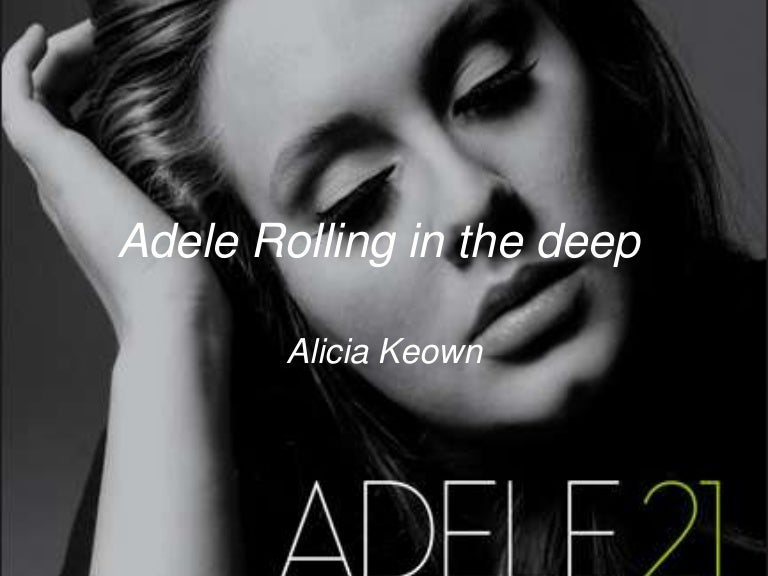 Rolling in the deep. Rolling in the deep