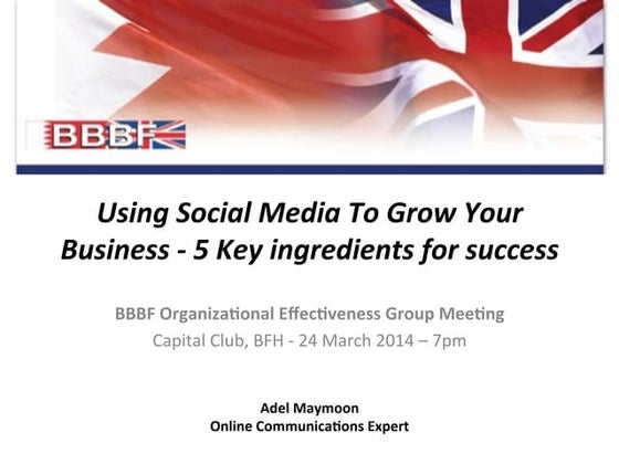 5 Key Ingredients For Successful Business Social Media - BBBF presentation 