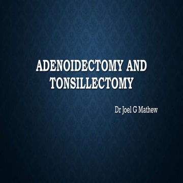 Adenoidectomy and tonsillectomy