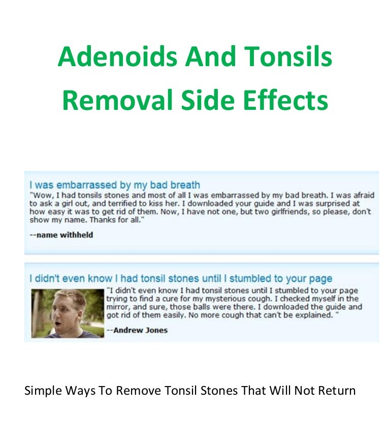 Adenoids and tonsils removal side effects