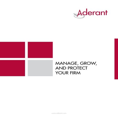 Aderant 2012 Solutions Guide: Mange, Grow, and Protect Your Firm