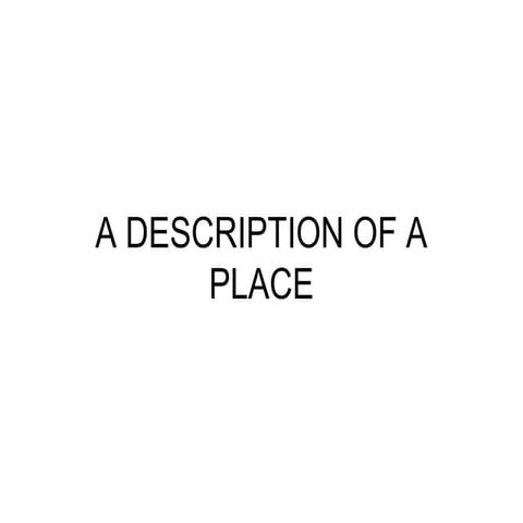 A description of a place