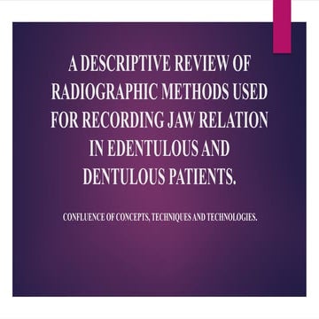 A DESCRIPTIVE REVIEW OF RADIOGRAPHIC METHODS USED FOR.pptx