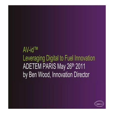 Leveraging Digital to Fuel Innovation by Ben Wood, Innovation Director