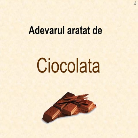 Adevarul Aratat De Ciocolata