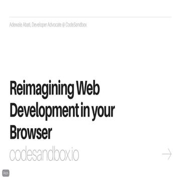 World Festival - Reimagining web development in your browser.pdf