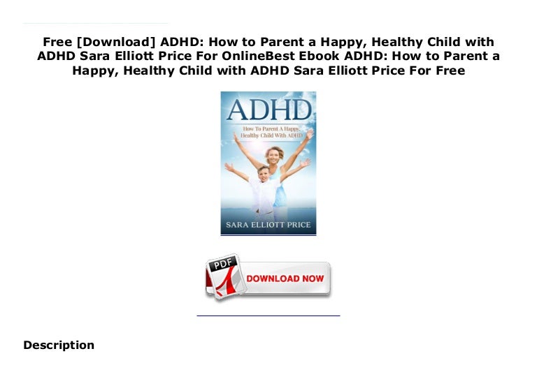Free Download Adhd How To Parent A Happy Healthy Child With Adhd