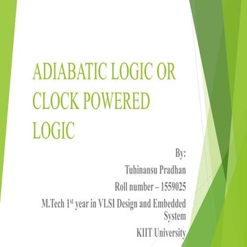 Adiabatic logic or clock powered logic | PPTX
