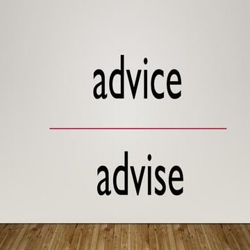 adice advise exeplos sobre advice e advise | PPTX