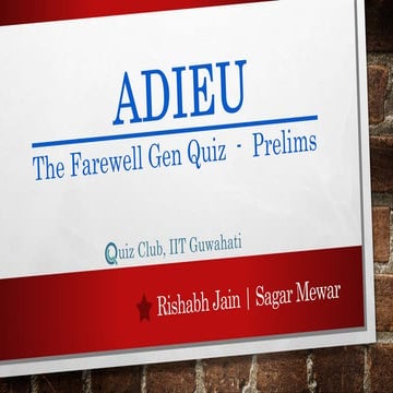 Adieu - The Farewell General Quiz Prelims - IIT Guwahati