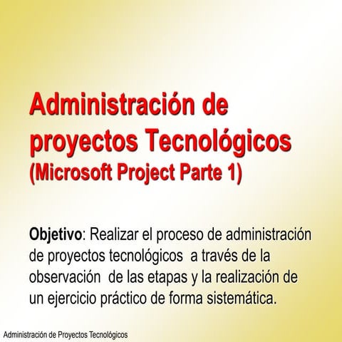 Adiministracion de proyectos tecnologicos parte 1