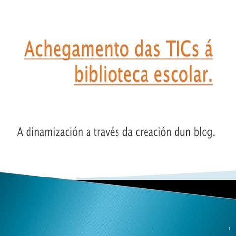 Achegamento das TICs á biblioteca escolar