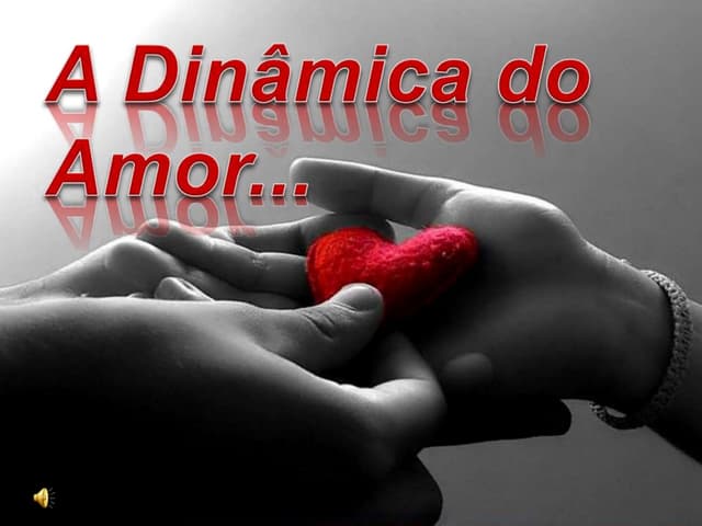A dinâmica do amor