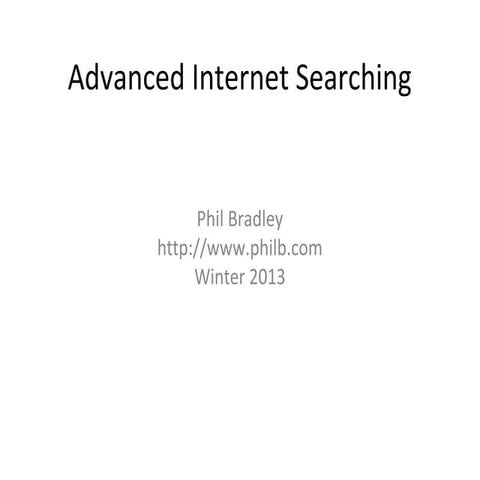 Advanced Internet Searching, Dec 2013