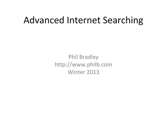 Advanced Internet Searching, Dec 2013