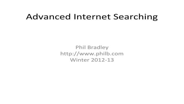 Phil Bradley - Advanced Internet Searching