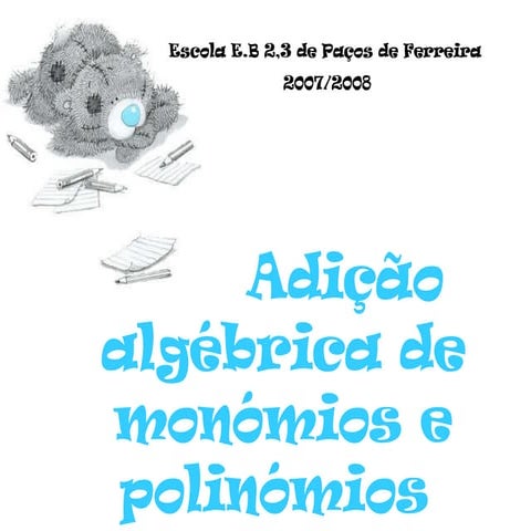 Adição algébrica de monomios e polinomios | PPT