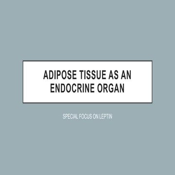 ADIPOSE TISSUE AS AN ENDOCRINE ORGAN.pptx