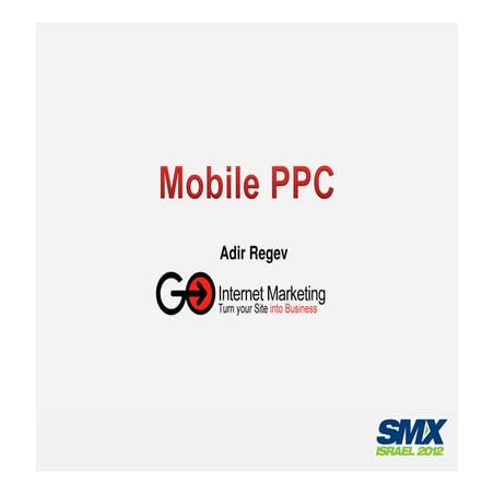 Adir regev mobile-ppc-seo-tips-smx-2012