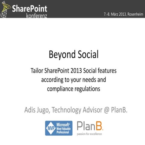 Beyond Social – Tailor Sharepoint 2013 social features according to your need...