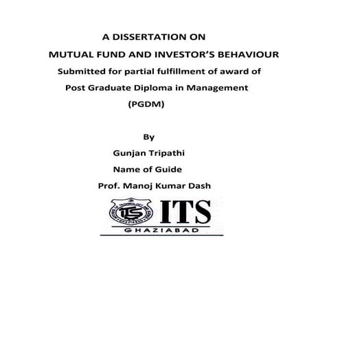 A dissertation on mutual fund and investor’s behaviour