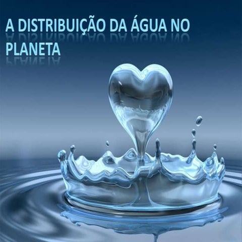 A distribuição da água no planeta