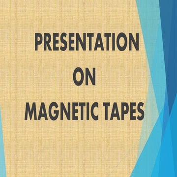 Presentation on Magnetic Tapes