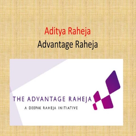 Aditya Raheja Director The Advantage Raheja Builders | PPTX