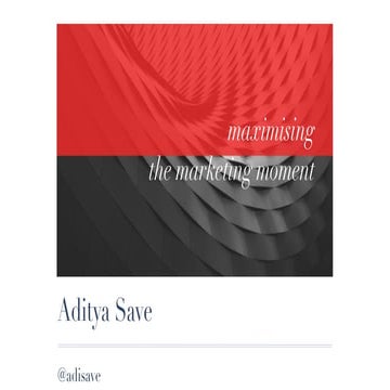 Aditya Save: Maximizing Marketing Moment