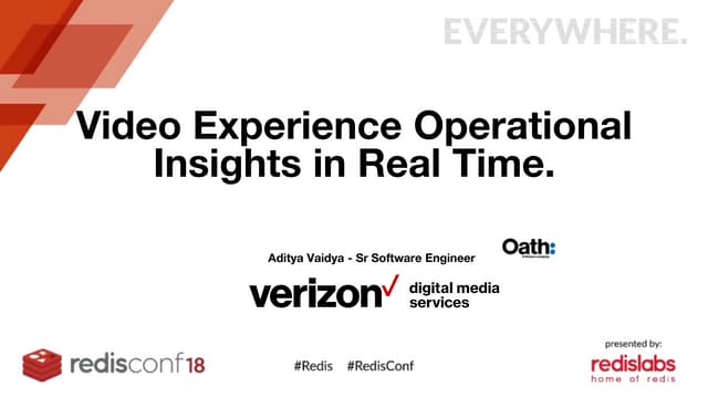 RedisConf18 - Video Experience Operational Insights in Real Time.