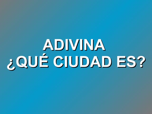 Adivina Que Ciudad Es