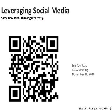 Leveraging Social Media - Some new stuff…thinking differently.