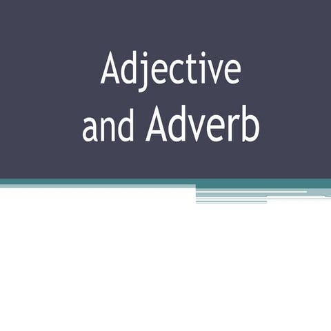 Adjective and adverb