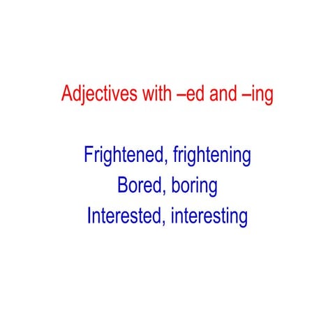 Adjectives  ed  -ing
