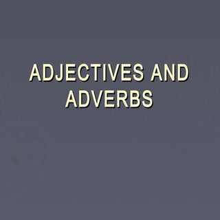 Adjectives and adverbs na1