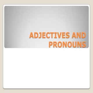 Adjectives and pronouns