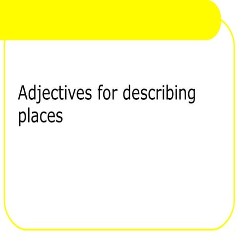 Adjectives describing places