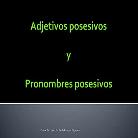 Adjetivos posesivos y Pronombres posesivos