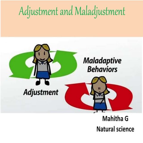 Adjustment and maladjustment