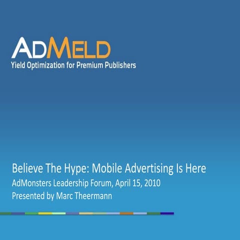 Mobile Advertising Presentation: AdMonsters Leadership Forum